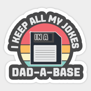 I Keep All my Jokes in a Dad-A-Base Sticker